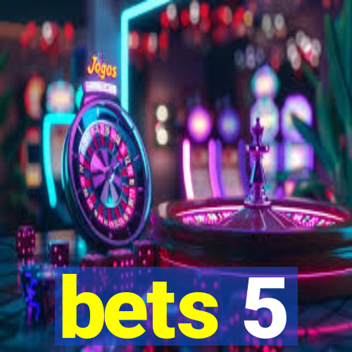 bets 5